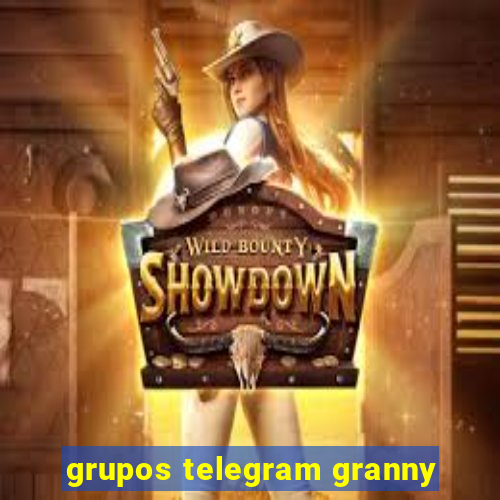 grupos telegram granny